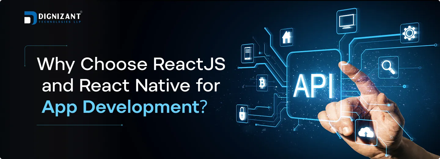 Why Choose ReactJS and React Native for App Development?